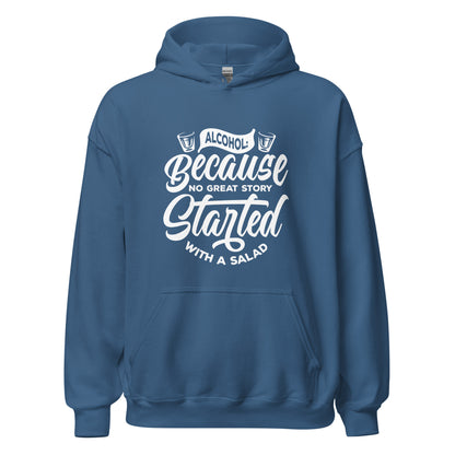 "Alcohol Because No Great Story Started with Salad" Bartender Hoodie