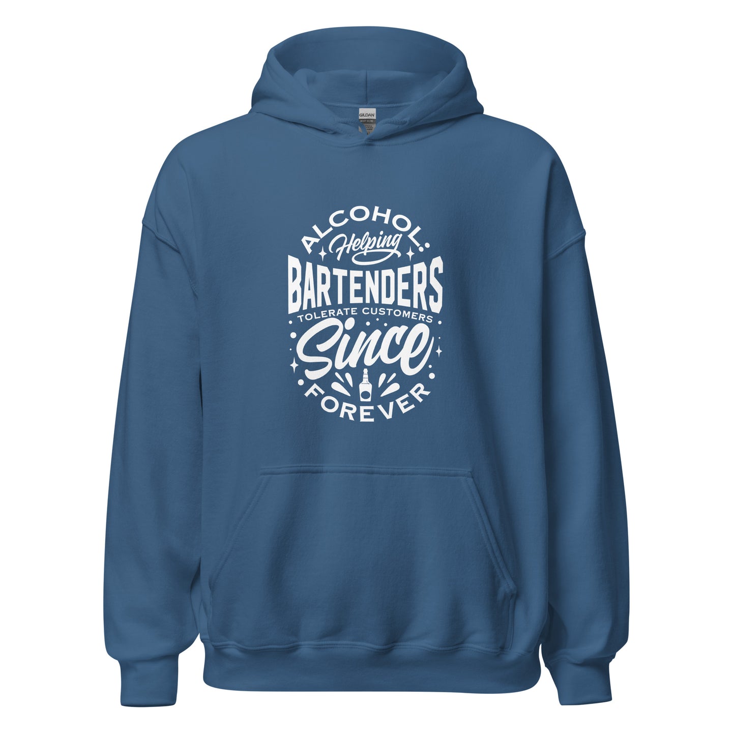 "Alcohol Helping Bartenders Tolerate Customers Since Forever" Bartender Hoodie