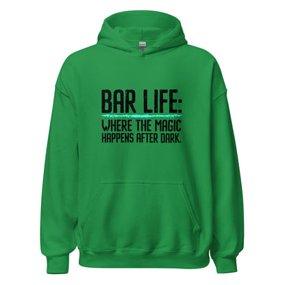 "Bar Life Where the Magic Happens After Dark" Hoodie