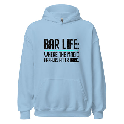 "Bar Life Where the Magic Happens After Dark" Hoodie