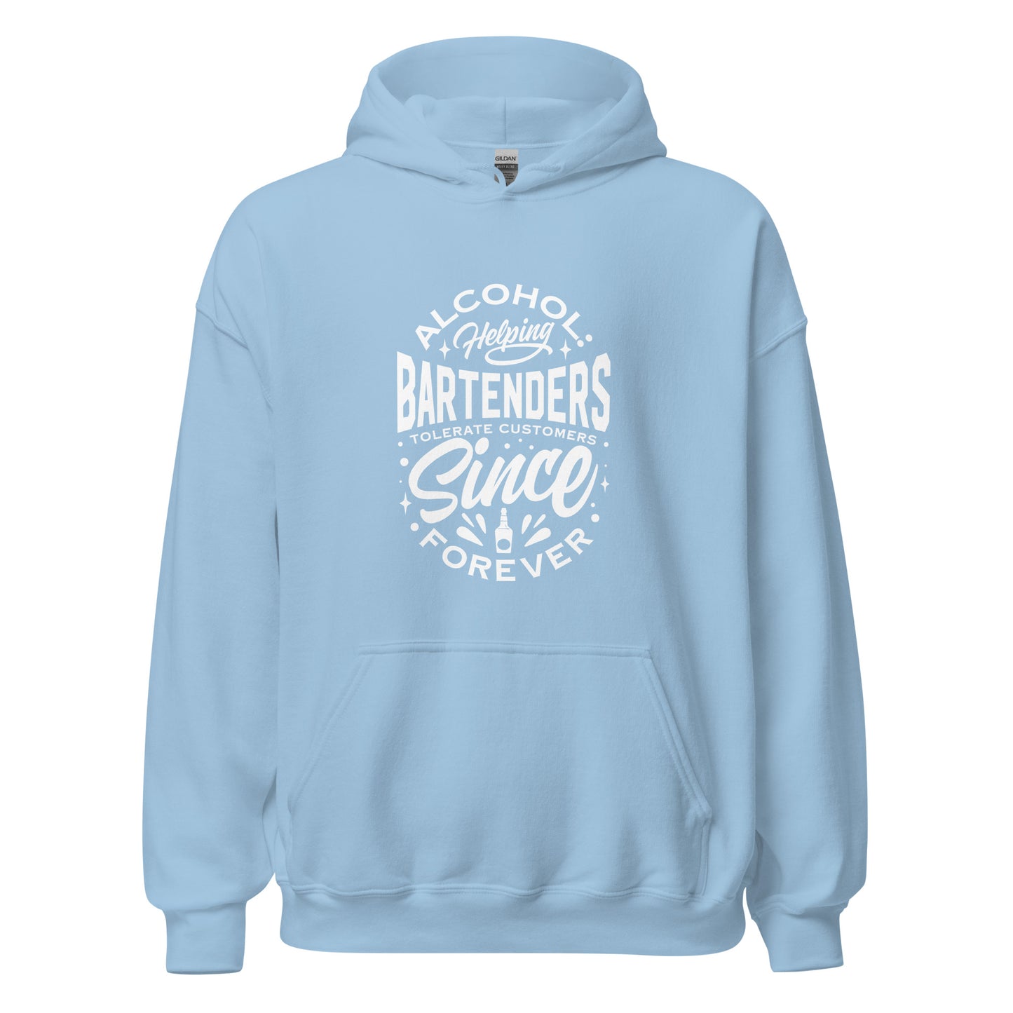 "Alcohol Helping Bartenders Tolerate Customers Since Forever" Bartender Hoodie