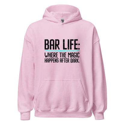 "Bar Life Where the Magic Happens After Dark" Hoodie