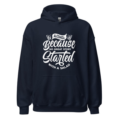 "Alcohol Because No Great Story Started with Salad" Bartender Hoodie