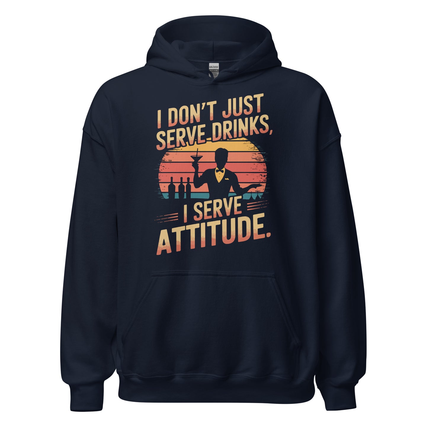 "I Don’t Just Serve Drinks, I Serve Attitude" Bartender Hoodie