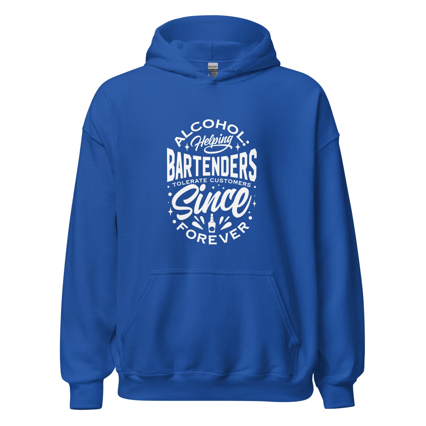 "Alcohol Helping Bartenders Tolerate Customers Since Forever" Bartender Hoodie