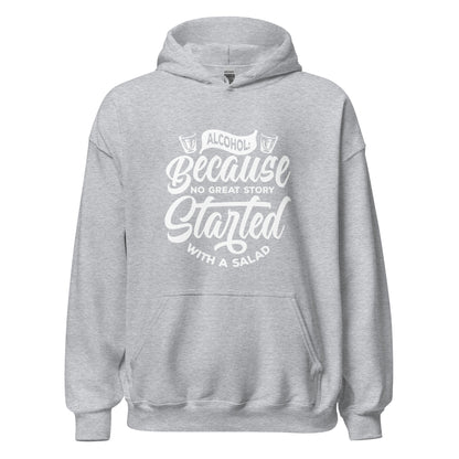 "Alcohol Because No Great Story Started with Salad" Bartender Hoodie