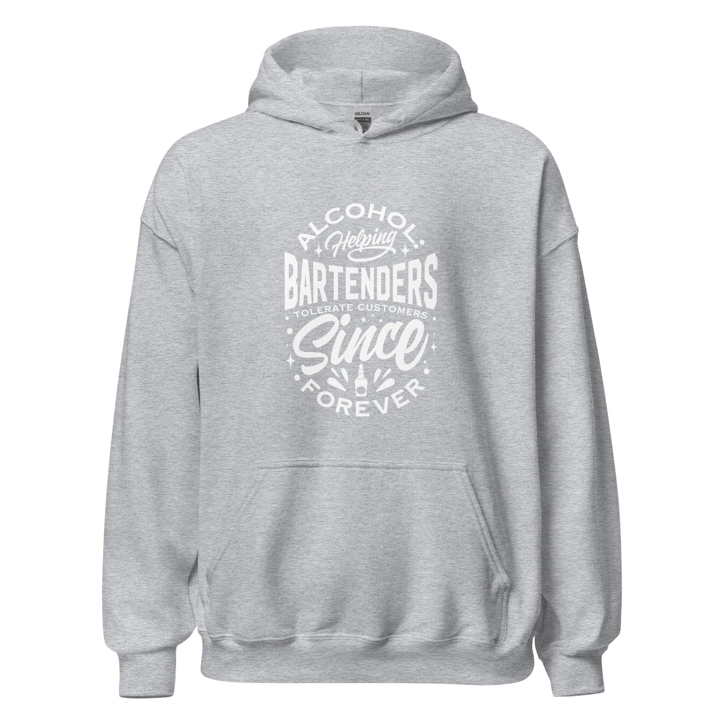 "Alcohol Helping Bartenders Tolerate Customers Since Forever" Bartender Hoodie