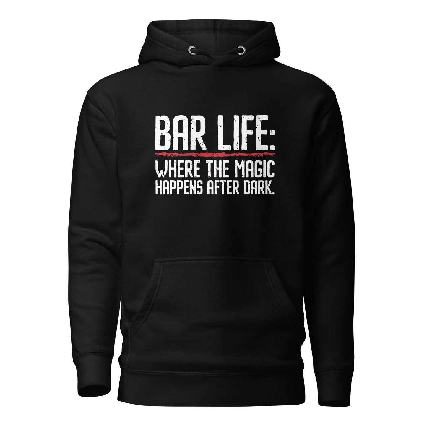 "Bar Life: Where the Magic Happens After Dark" Hoodie