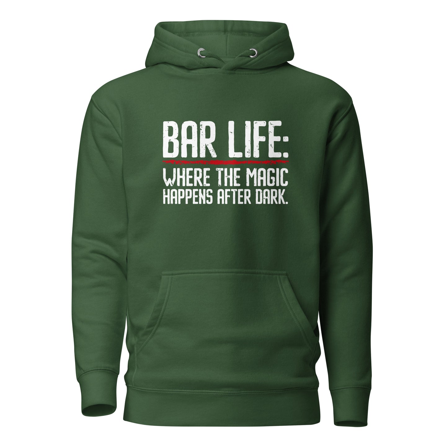 "Bar Life: Where the Magic Happens After Dark" Hoodie