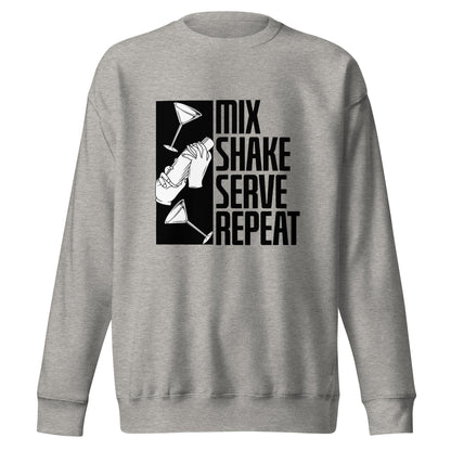 "Mix Shake Serve Repeat" Bartender Sweatshirt