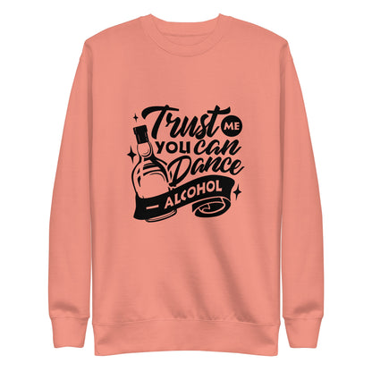 "Trust Me You Can Dance Alcohol" Bartender Sweatshirt