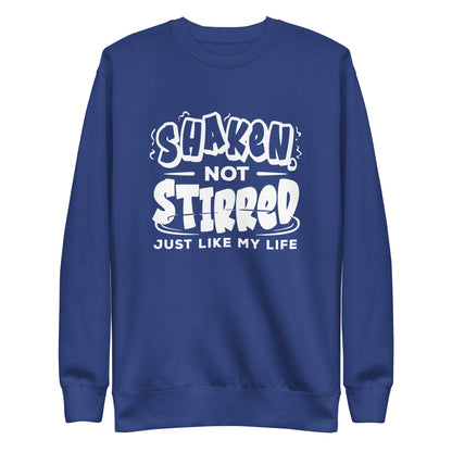 "Shaken Not Stirred Just Like my Life" Bartender Sweatshirt