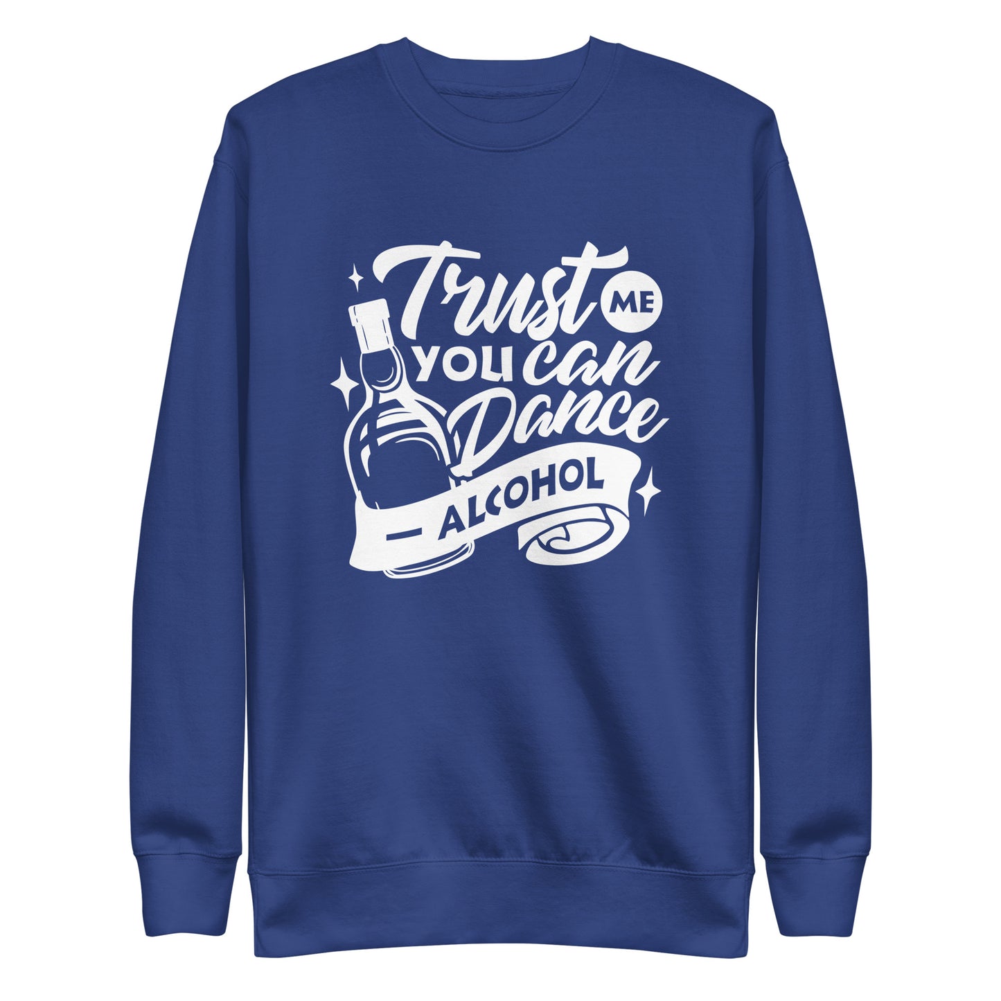 "Trust Me You Can Dance Alcohol" Bartender Sweatshirt