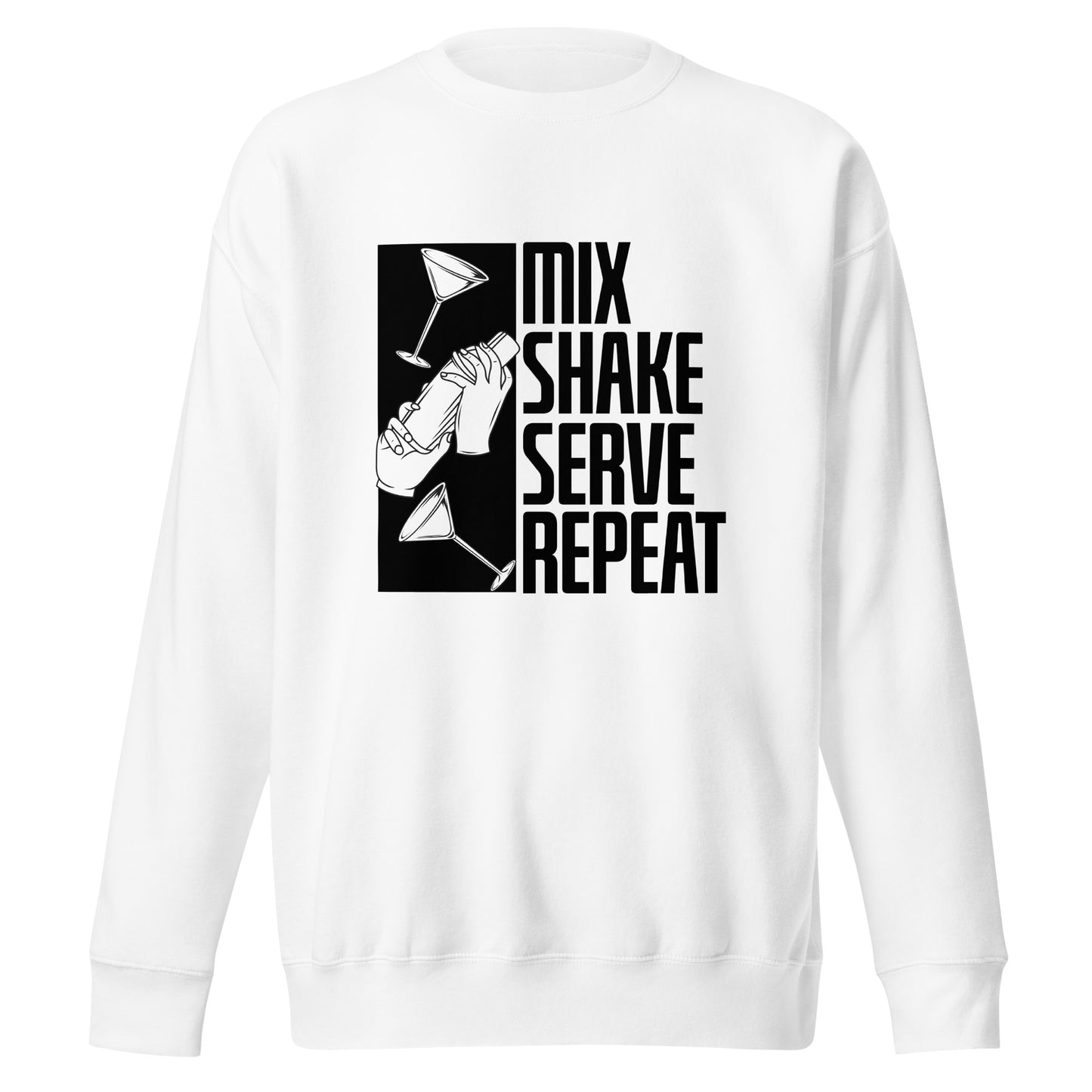 "Mix Shake Serve Repeat" Bartender Sweatshirt