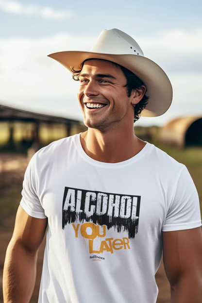 "Alcohol You Later" Bartender T-shirt