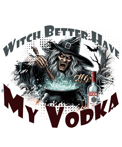 "Witch Better Have My Vodka" Bartender Halloween Tee