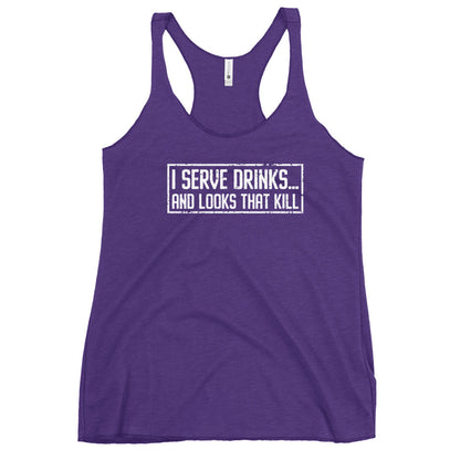 "I Serve Drinks and Looks that Kill" Women's Bartender Tank