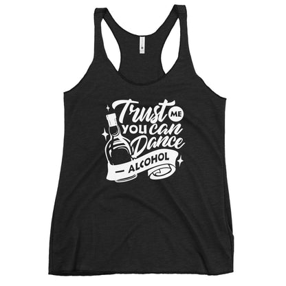 "Trust Me You Can Dance Alcohol" Women's Bartender Tank