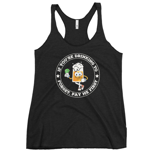 "If You're Drinking to Forget, Pay Me First" Women's Bartender Tank