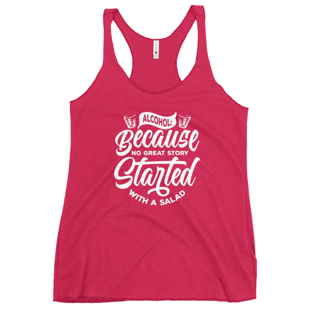 "Alcohol Because No Great Story Started with Salad" Women's Bartender Tank